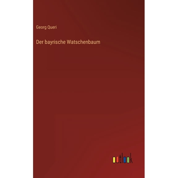 Der bayrische Watschenbaum (Hardcover)