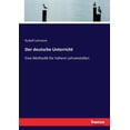 thumbnail image 1 of Der deutsche Unterricht: Eine Methodik fÃ¼r hÃ¶here Lehranstalten, (Paperback), 1 of 1