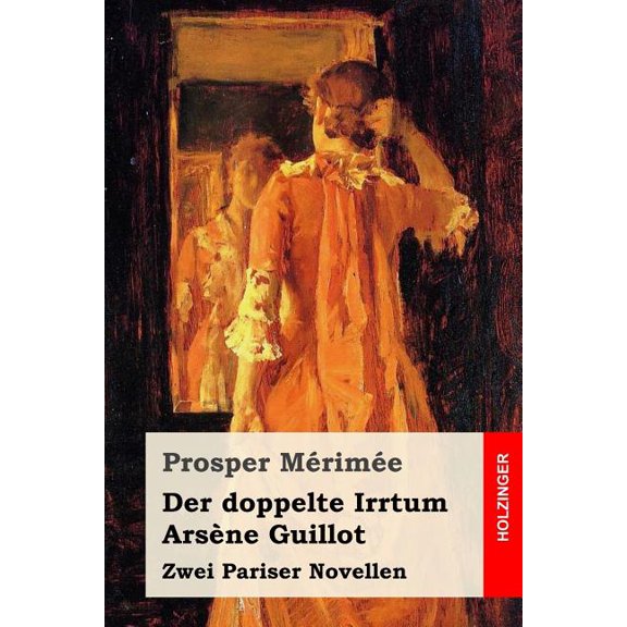 Der doppelte Irrtum / Arsne Guillot: Zwei Pariser Novellen (Paperback)