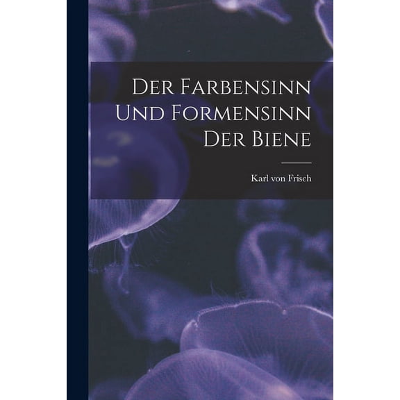 Der farbensinn und Formensinn der Biene (Paperback)