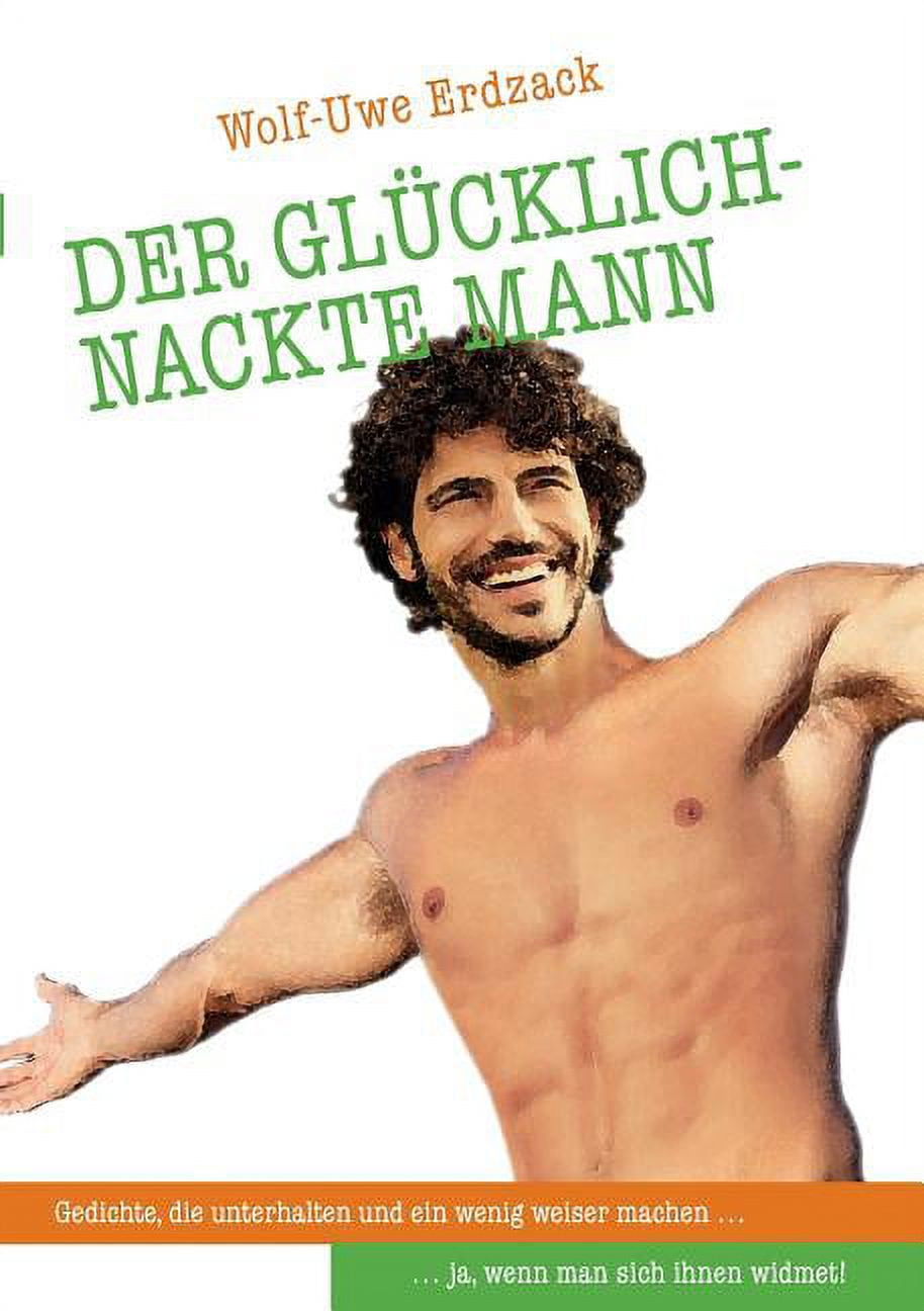 Der glücklichnackte Mann Gedichte, die unterhalten und ein wenig
