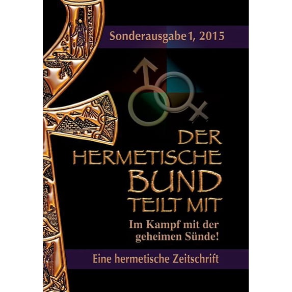 Der hermetische Bund teilt mit: Sonderausgabe I/2015: Im Kampf mit der geheimen Sünde!, (Paperback)