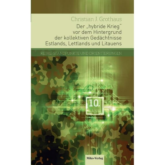 Der hybride Krieg vor dem Hintergrund der kollektiven Gedächtnisse Estlands, Lettlands und Litauens, (Paperback)