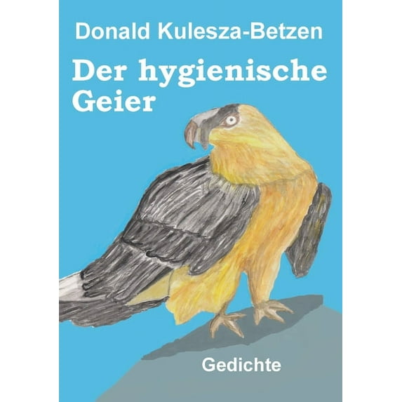 Der hygienische Geier: Gedichte, (Paperback)