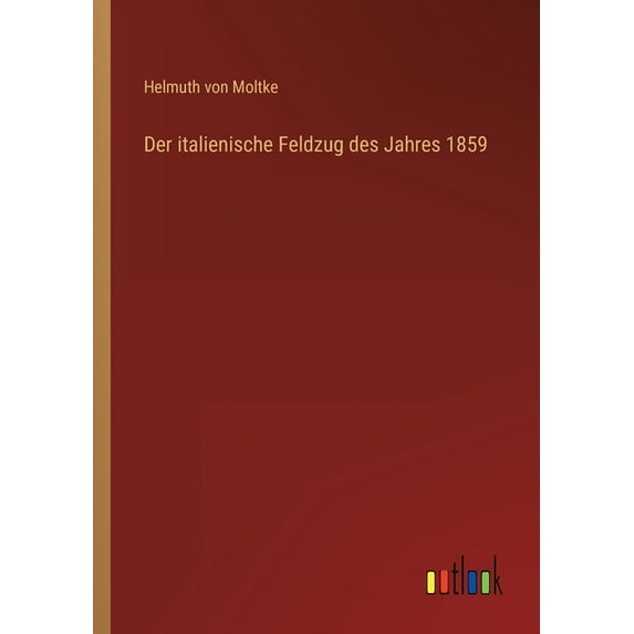Der italienische Feldzug des Jahres 1859 (Paperback)