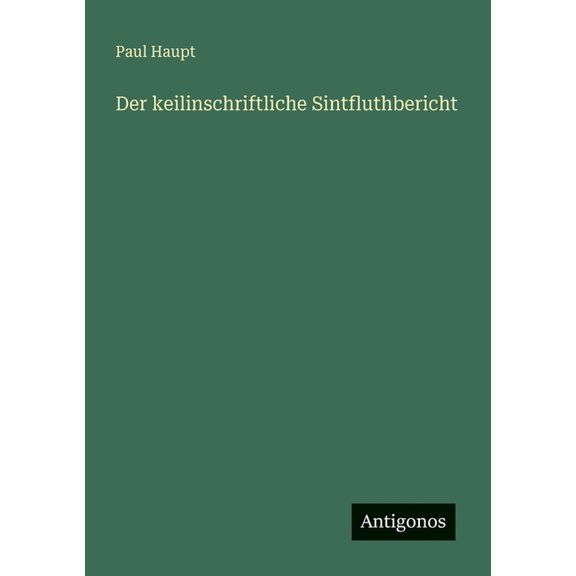 Der keilinschriftliche Sintfluthbericht, (Paperback)