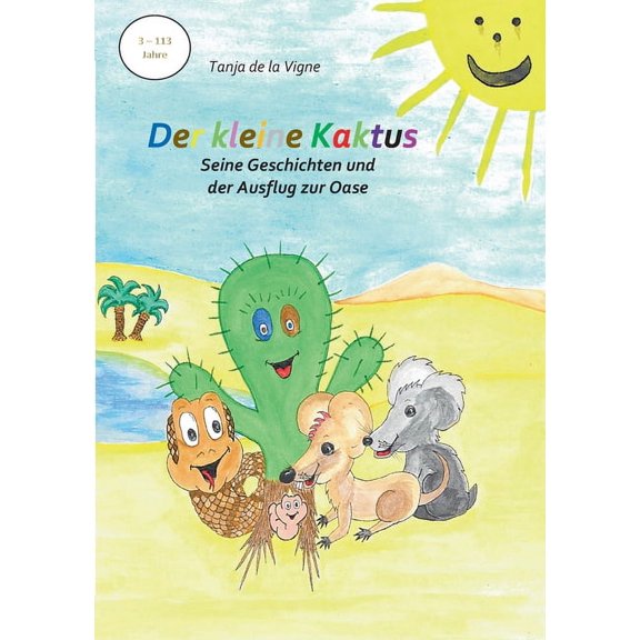 Der kleine Kaktus - Seine Geschichten und der Ausflug zur Oase - Band 4: Das Kinderbuch zum Mitmachen, (Paperback)