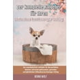 thumbnail image 1 of Der komplette Ratgeber für Ihren Chihuahua kurzhaariger Schlag: Der unentbehrliche Leitfaden für den perfekten Besitzer und einen gehorsamen, gesunden und glücklichen Chihuahua kurzhaariger Schlag (Pa, 1 of 1