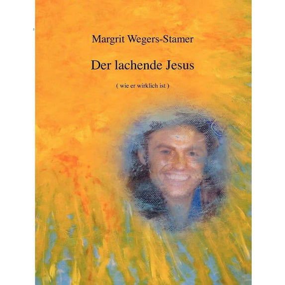 Der lachende Jesus: (wie er wirklich ist), (Paperback)