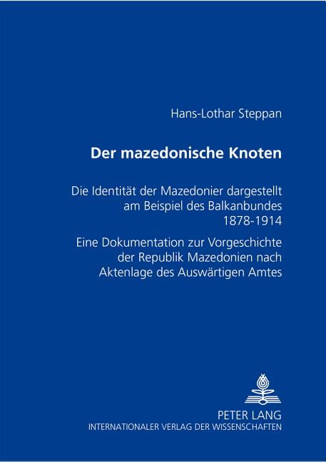 Der Mazedonische Knoten : Die Identitaet Der Mazedonier Dargestellt Am