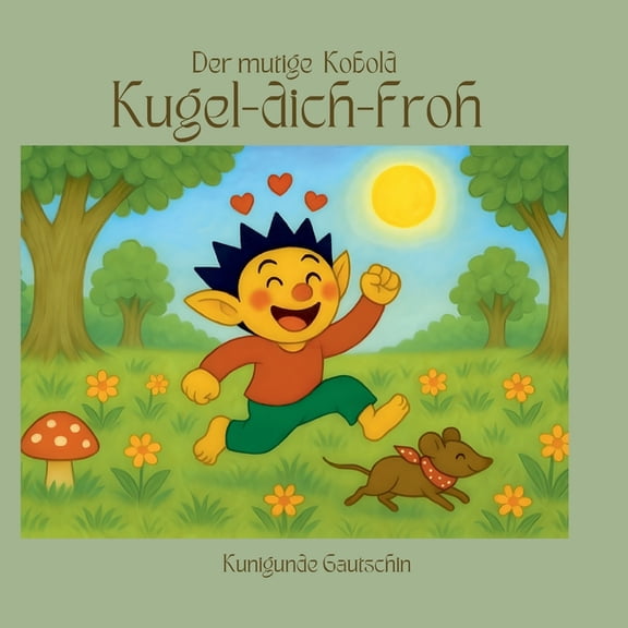 Der mutige Kobold Kugel-dich-froh, (Paperback)