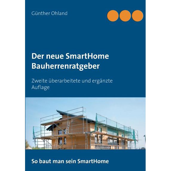 Der neue SmartHome Bauherrenratgeber: Zweite überarbeitete und ergänzte Auflage, (Paperback)