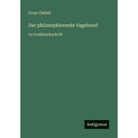 Der philosophierende Vagabund: in Grodruckschrift, (Paperback)