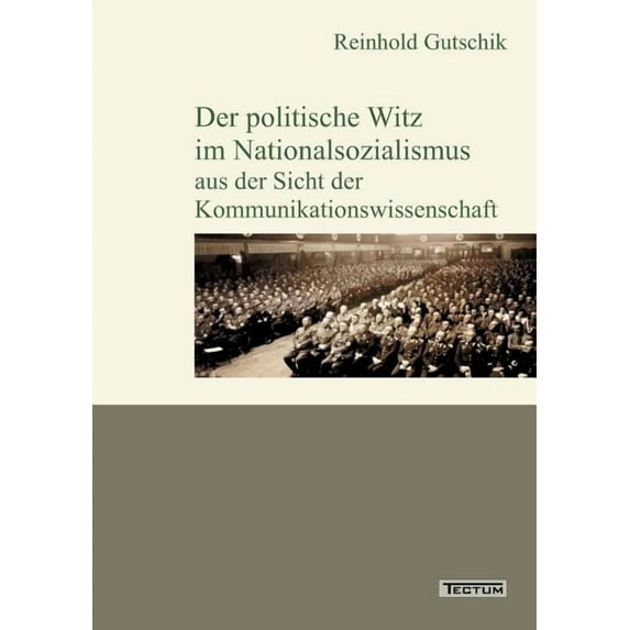 Der politische Witz im Nationalsozialismus aus der Sicht der Kommunikationswissenschaft (Paperback)