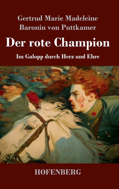 Der rote Champion: Im Galopp durch Herz und Ehre, (Hardcover)