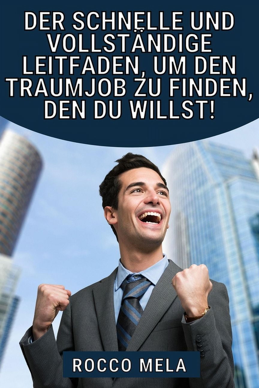 Der schnelle und vollständige Leitfaden, um den Traumjob zu finden, den
