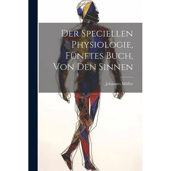 Der speciellen Physiologie, Fünftes Buch, Von den Sinnen (Paperback)