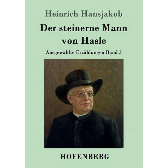 Der steinerne Mann von Hasle : Ausgewhlte Erzhlungen Band 3 (Paperback)