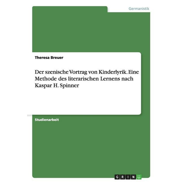 11 Aspekte Literarischen Lernens Spinner Pdf Der szenische Vortrag von Kinderlyrik. Eine Methode des literarischen