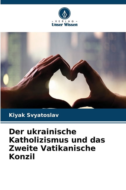 Der ukrainische Katholizismus und das Zweite Vatikanische Konzil, (Paperback)