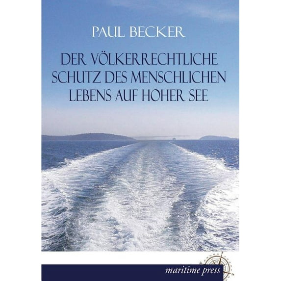 Der Volkerrechtliche Schutz Des Menschlichen Lebens Auf Hoher See (Paperback)