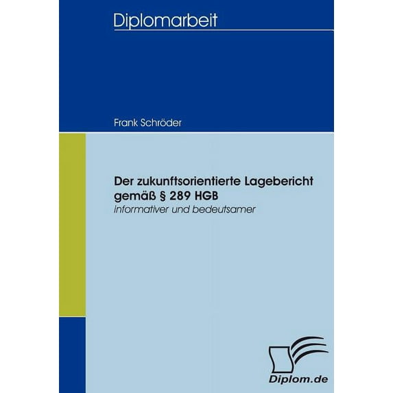 Der zukunftsorientierte Lagebericht gemäß § 289 HGB (Paperback)