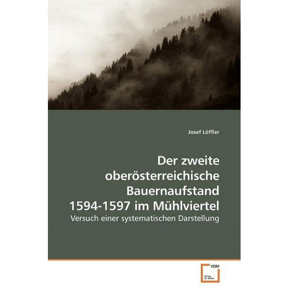 Der zweite oberösterreichische Bauernaufstand 1594-1597 im Mühlviertel (Paperback)