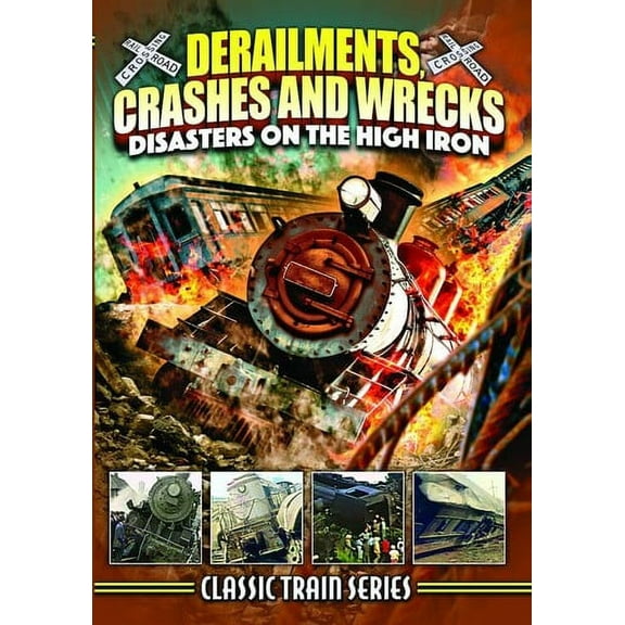 Derailments, Crashes, And Wrecks: Disasters On The High Iron (Classic Train Series) (DVD), Alpha Video, Documentary