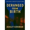 thumbnail image 1 of Deranged From Birth, (Paperback), 1 of 1