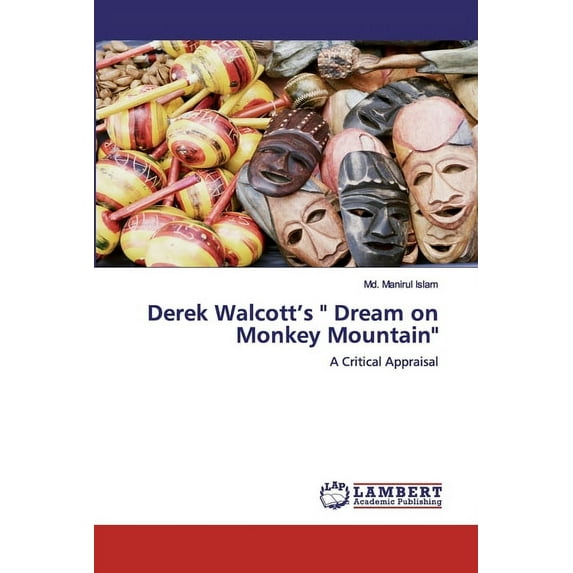 Derek Walcott's " Dream on Monkey Mountain" (Paperback)