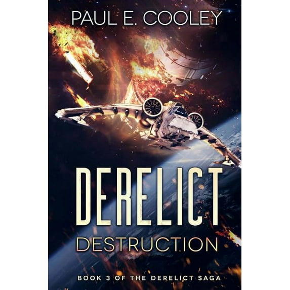 Derelict: Destruction (Paperback) by Paul E Cooley