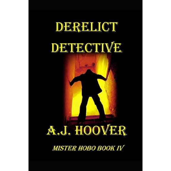 Mister Hobo Derelict Detective, Book 4, (Paperback)