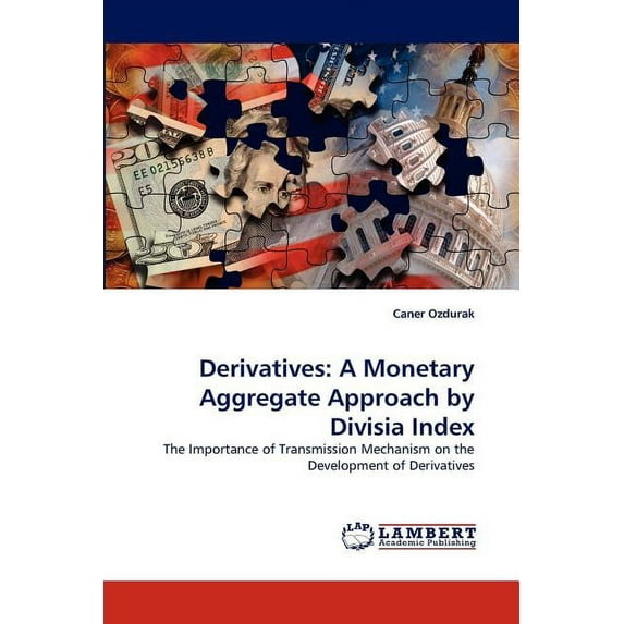 Derivatives: A Monetary Aggregate Approach by Divisia Index (Paperback)