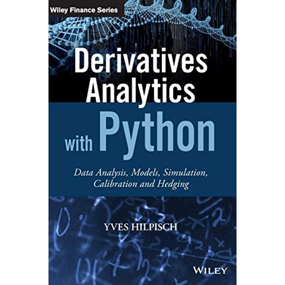 Pre-Owned Derivatives Analytics with Python: Data Analysis, Models, Simulation, Calibration and Hedging (Hardcover) 1119037999 9781119037996