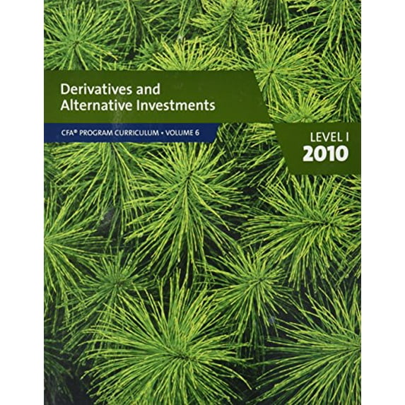 Pre-Owned Derivatives and Alternative Investments CFA Program Curriculum Volume 6 Level 1 2010 CFA Program Curriculum, Volume 6 Paperback CFA Institute