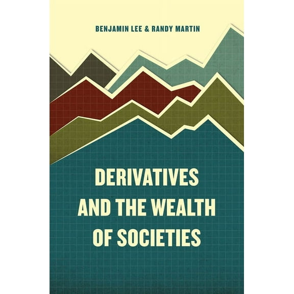 Derivatives and the Wealth of Societies (Paperback)
