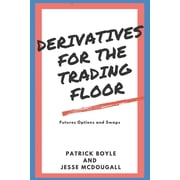 For the Trading Floor Derivatives for the Trading Floor Futures, Options and Swaps, Book 2, Paperback