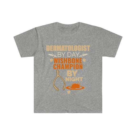 Dermatologist by day Wishbone Champion by night Unisex T-shirt S-3XL