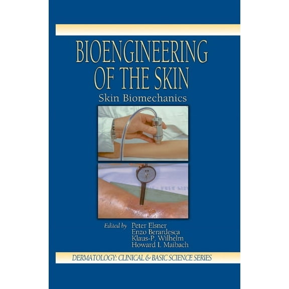 Dermatology: Clinical & Basic Science Bioengineering of the Skin: Skin Biomechanics, Volume V, (Paperback)