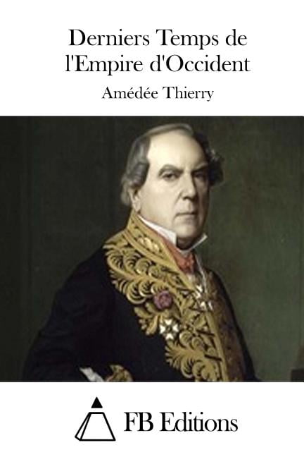 Derniers Temps de l'Empire d'Occident, (Paperback)