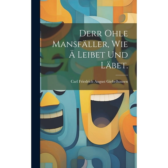 Derr ohle Mansfller, wie leibet und lbet. (Hardcover)