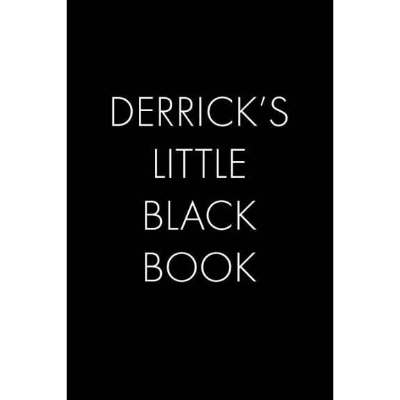 Derricks Little Black Book: The Perfect Dating Companion for a Handsome Man Named Derrick. A secret place for names, phone numbers, and addresses. Paperback 1073733122 9781073733125 Wingman Publish