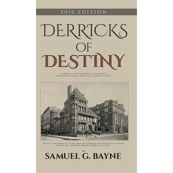 Derricks of Destiny 2016 Edition, (Hardcover)