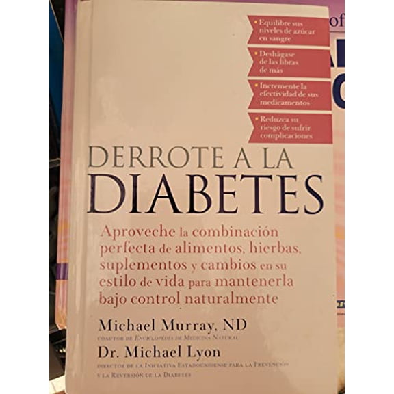 Pre-Owned Derrote a la Diabetes: Aproveche La Combinacion Perfecta de Alimentos, Hierbas, Suplementos y Cambios En Su Estilo de Vida Para Mantenerla Ba, 9781594866456, 1594866457, Hardcover,