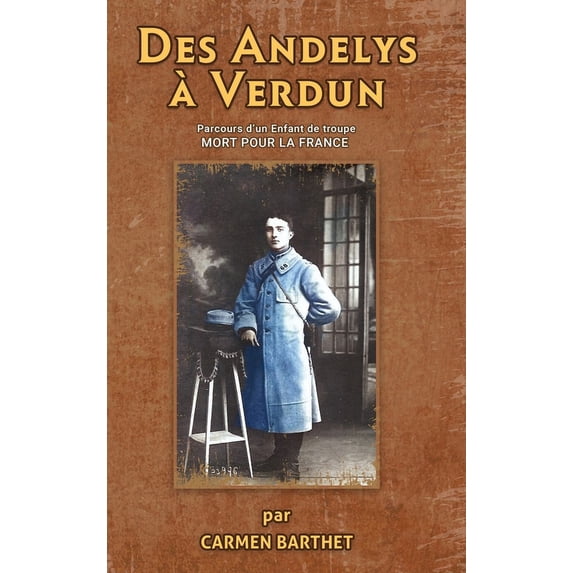 Des ANDELYS Ã VERDUN, (Hardcover)