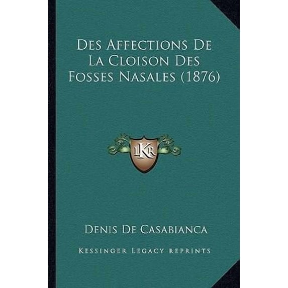 Des Affections de La Cloison Des Fosses Nasales (1876) Paperback