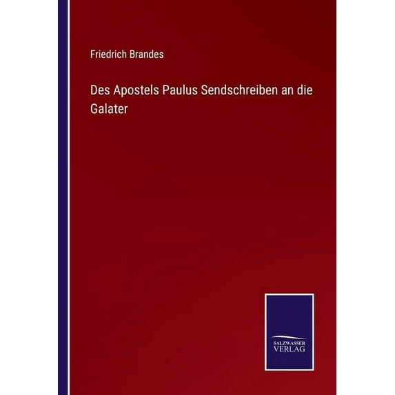 Des Apostels Paulus Sendschreiben an die Galater, (Paperback)