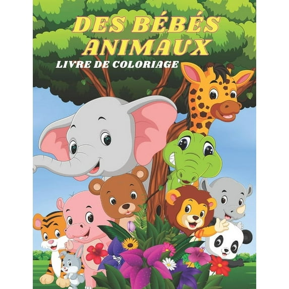 Des Bébés Animaux - Livre de Coloriage, (Paperback)