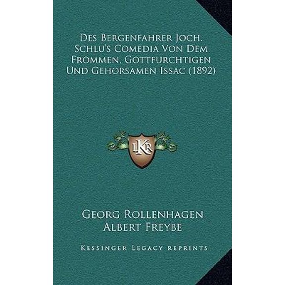 Des Bergenfahrer Joch. Schlu's Comedia Von Dem Frommen, Gottfurchtigen Und Gehorsamen Issac (1892) Paperback