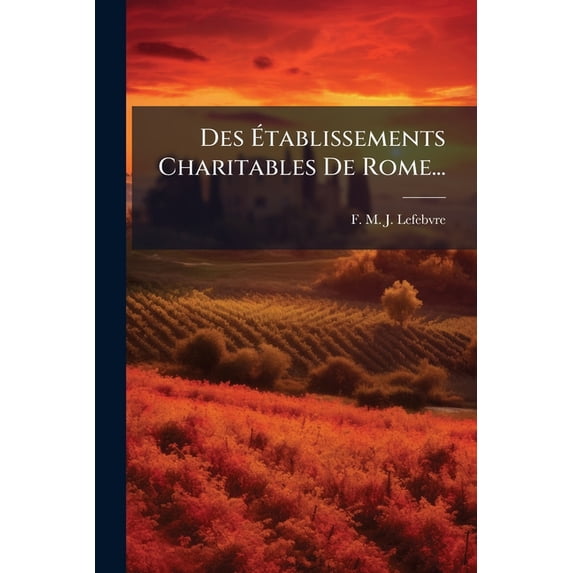 Des Établissements Charitables De Rome... (Paperback)